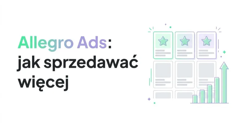 Allegro Ads: jak sprzedawać więcej na Allegro (oferty sponsorowane, ACOS, ROAS)