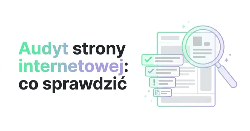 Audyt strony internetowej: co sprawdzić przed zwiększeniem budżetu