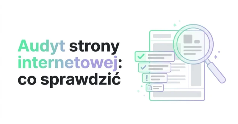 Audyt strony internetowej: co sprawdzić przed zwiększeniem budżetu