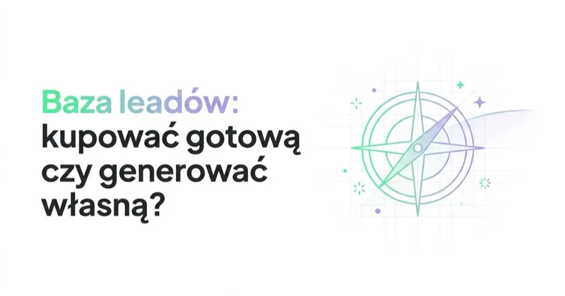 Baza leadów: kupować gotową czy generować własną?