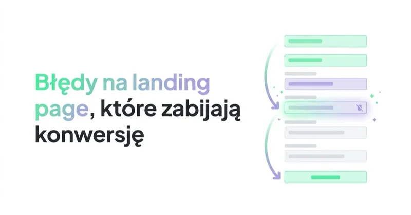 Błędy na landing page, które zabijają konwersję (i jak je naprawić)
