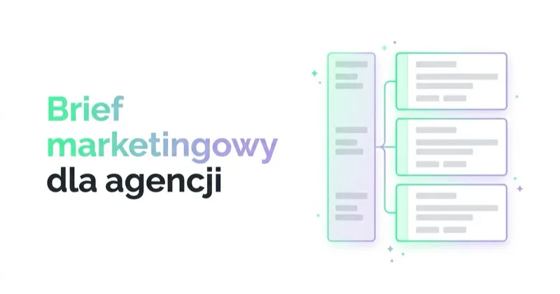Brief marketingowy dla agencji: jak go napisać, żeby oferty dało się porównać