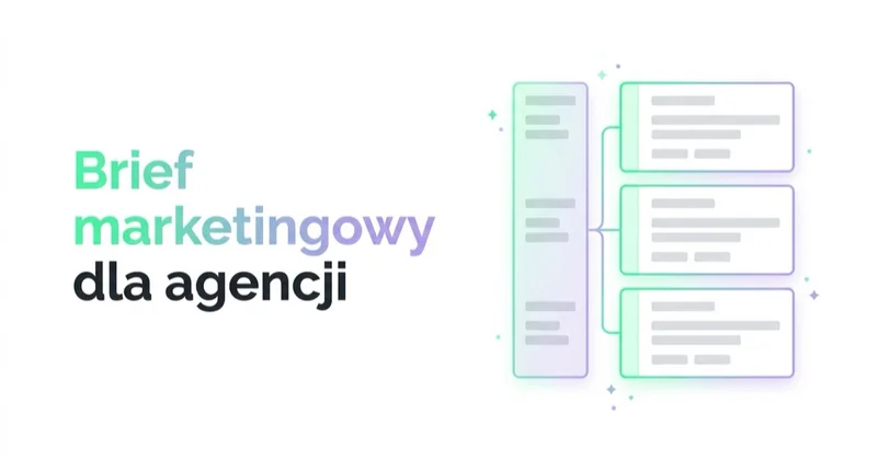 Brief marketingowy dla agencji: jak go napisać, żeby oferty dało się porównać