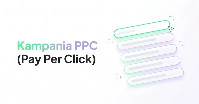 Co to kampania PPC (Pay Per Click) i jak ją uruchomić?