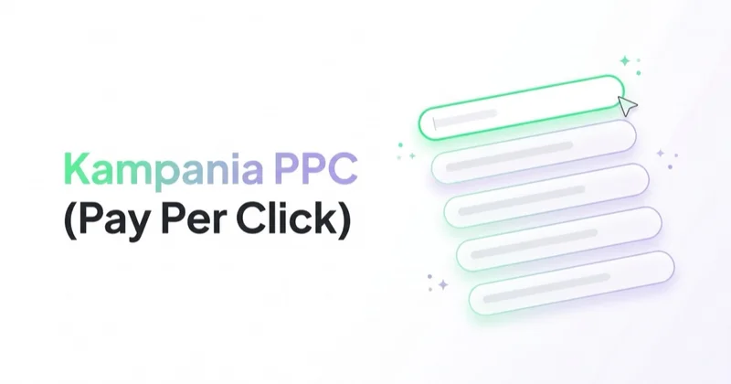 Co to kampania PPC (Pay Per Click) i jak ją uruchomić?
