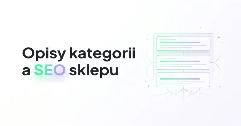 Czy opisy kategorii w sklepie internetowym są przydatne pod SEO?
