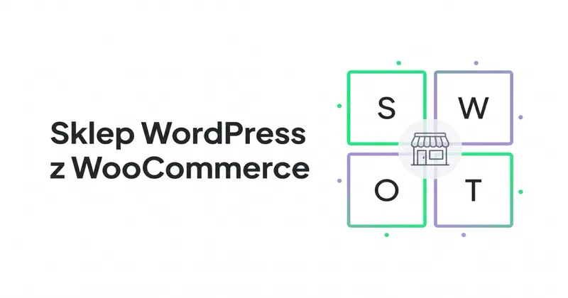 Czy warto założyć sklep WordPress z WooCommerce?