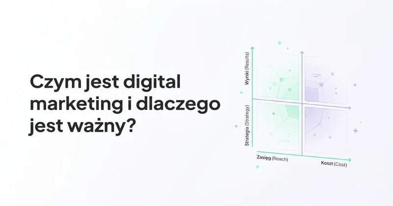 Czym jest digital marketing i dlaczego jest ważny?