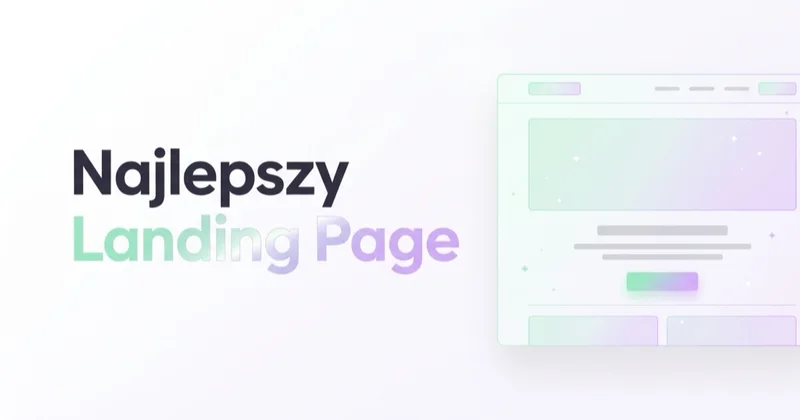 Czym jest i jak zrobić najlepszy Landing Page?