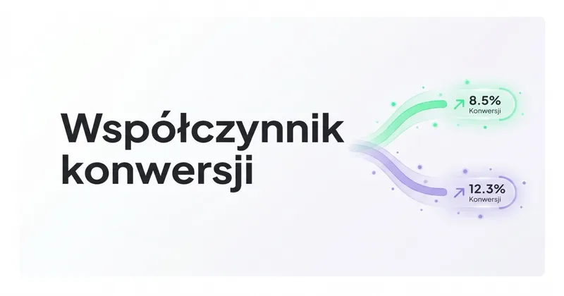 Czym jest i jak zwiększyć Współczynnik Konwersji?
