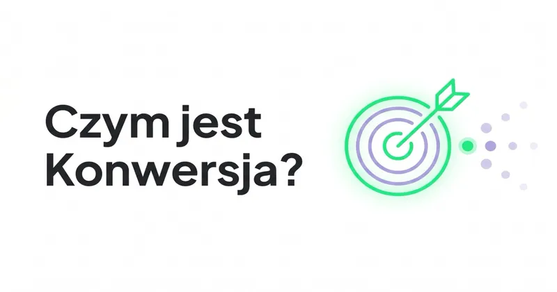 Czym jest Konwersja? Podział na mikrokonwersje i makrokonwersje.