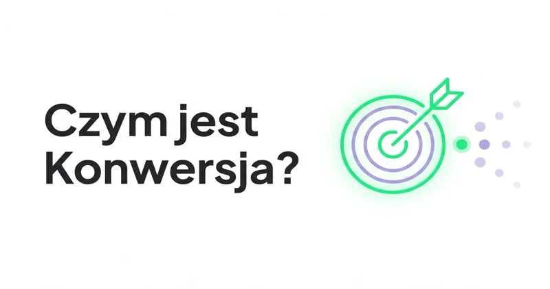 Czym jest Konwersja? Podział na mikrokonwersje i makrokonwersje.
