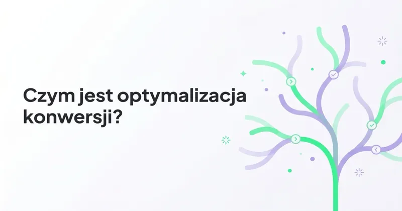 Czym jest optymalizacja konwersji? - jak zwiększyć sprzedaż za pomocą CRO?
