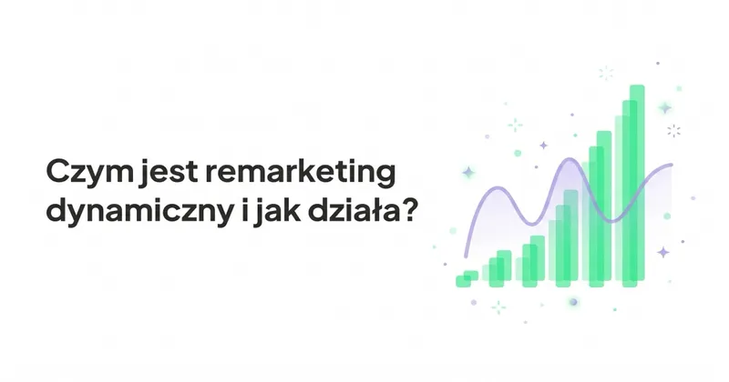 Czym jest remarketing dynamiczny i jak działa?