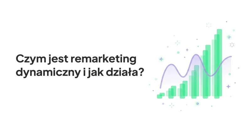 Czym jest remarketing dynamiczny i jak działa?