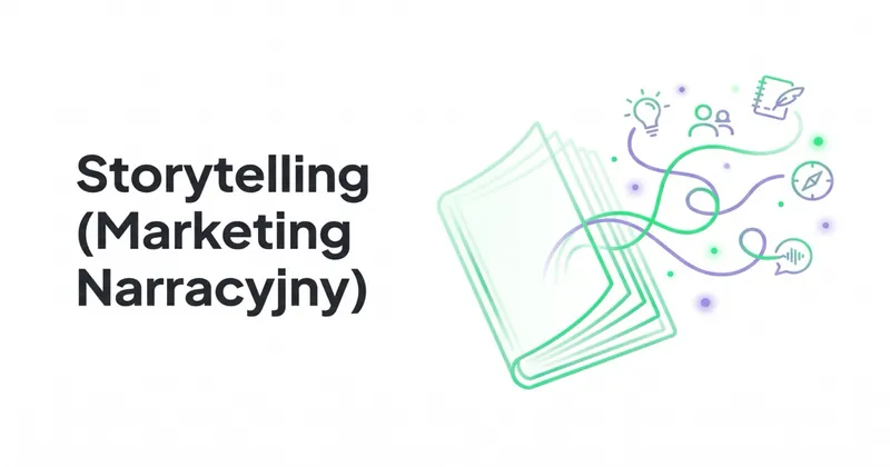 Czym jest Storytelling (Marketing Narracyjny) i jak go wykorzystać?