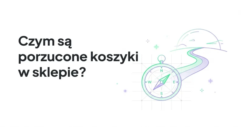 Czym są porzucone koszyki w sklepie? I jak sobie z nimi radzić?