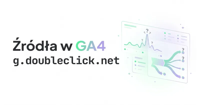 Jak rozwiązać problem źródeł googleads.g.doubleclick.net oraz tpc.googlesyndication.com w Google Analytics