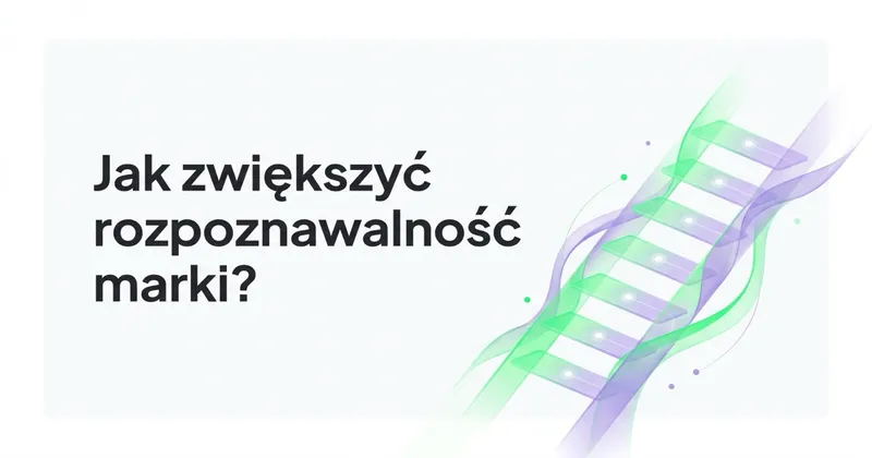 Jak zwiększyć rozpoznawalność marki w internecie?