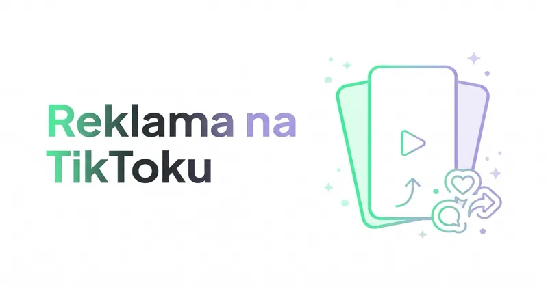 Reklama na TikToku — jak zacząć i prowadzić kampanie