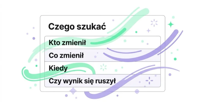 Diagram: czego szukać w historii zmian.