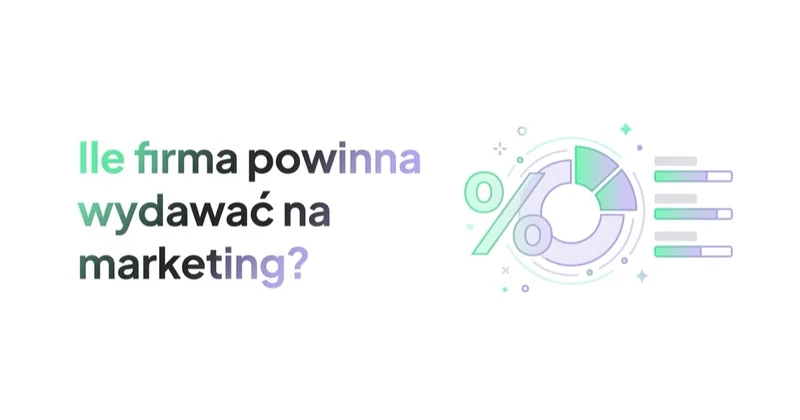 Ile firma powinna wydawać na marketing? Budżet jako % przychodu — benchmarki