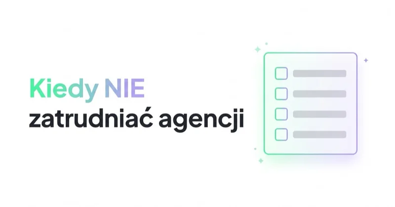 Kiedy NIE zatrudniać agencji marketingowej