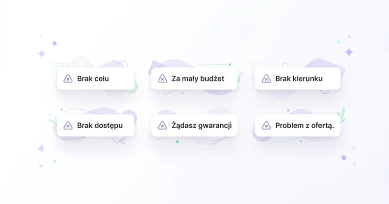 Sygnały, że to nie czas na agencję — brak celu, za mały budżet, brak kierunku, brak dostępu, żądanie gwarancji, problem z ofertą.