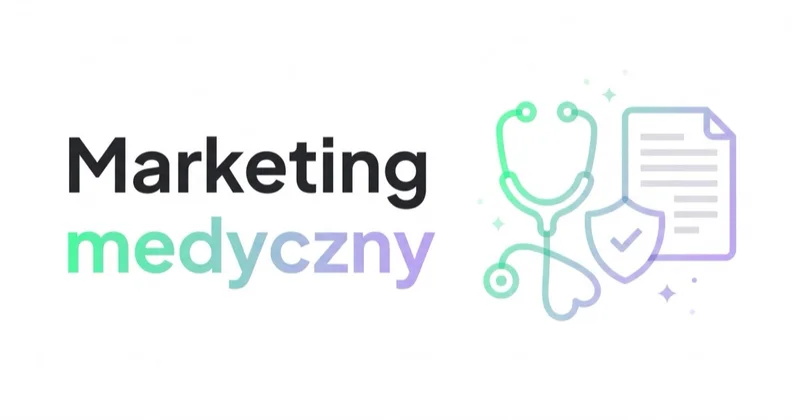 Marketing medyczny: reklama placówki — co wolno w Google i Meta