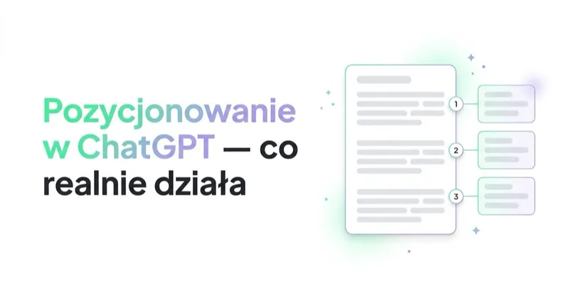Pozycjonowanie w ChatGPT — co realnie działa, a czego nie da się kupić