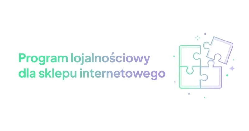Program lojalnościowy dla sklepu internetowego: co naprawdę działa
