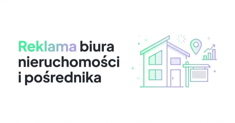 Reklama biura nieruchomości i pośrednika