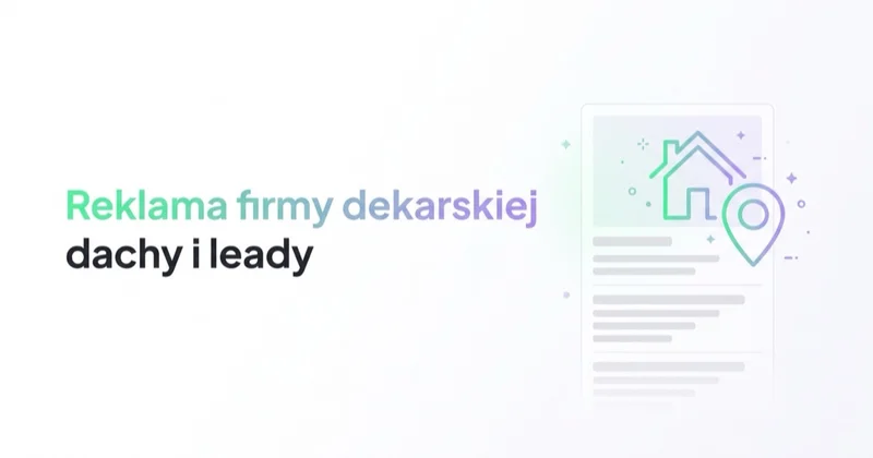 Reklama firmy dekarskiej: dachy, leady i sezon prac