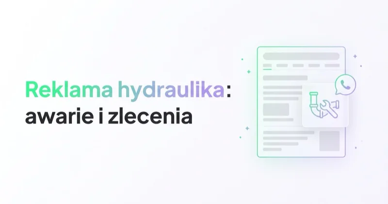 Reklama hydraulika: awarie, zlecenia i lokalne pozycjonowanie