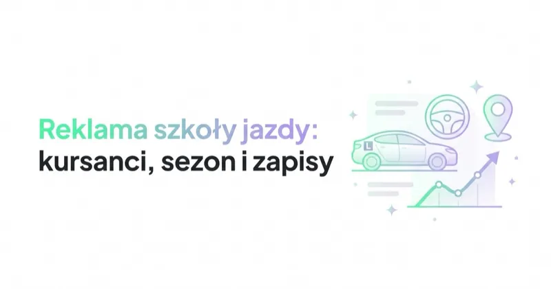 Reklama szkoły jazdy: kursanci, sezon, zdawalność i zapisy