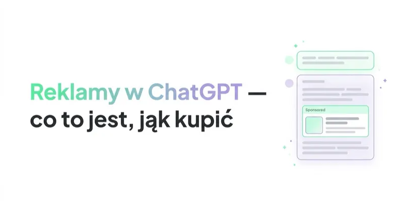 Reklamy w ChatGPT — co to jest, jak je kupić i ile kosztują w 2026?