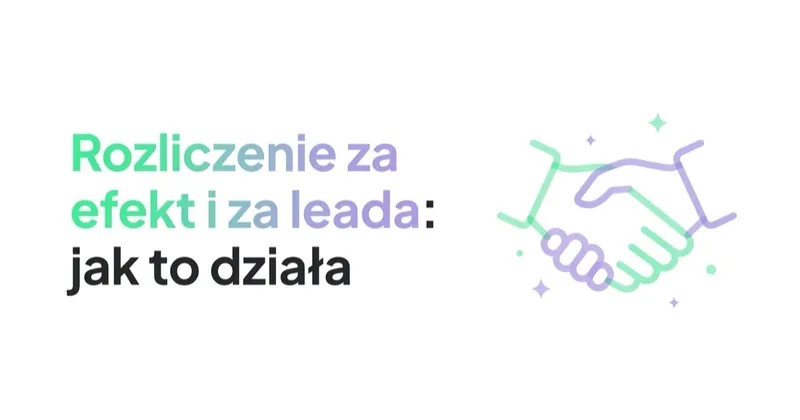 Rozliczenie za efekt i za leada: jak to działa