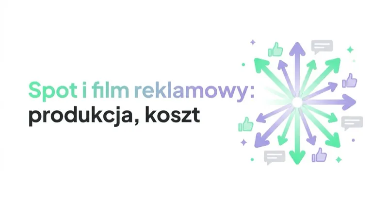 Spot i film reklamowy: produkcja, koszt i kiedy naprawdę warto