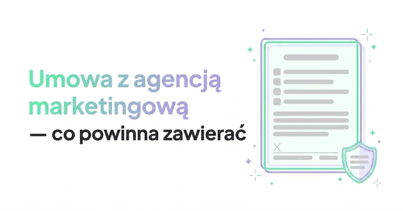 Umowa z agencją marketingową — co musi zawierać