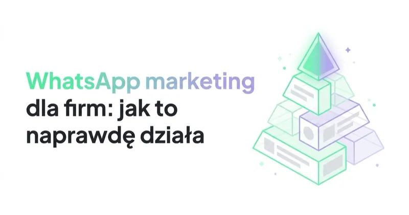 WhatsApp marketing dla firm: jak to naprawdę działa
