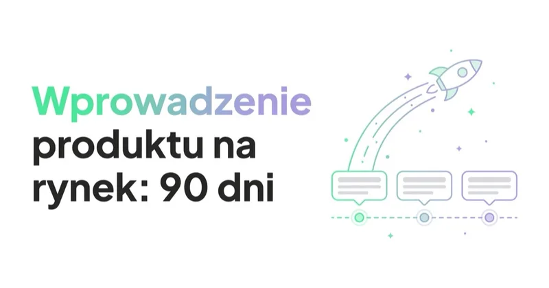 Wprowadzenie produktu na rynek: strategia go-to-market i pierwsze 90 dni