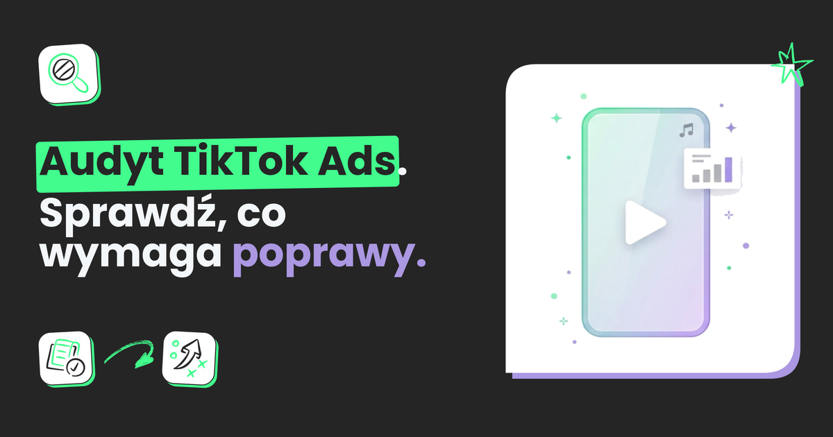 Czym jest audyt TikTok Ads i jak go wykonać?