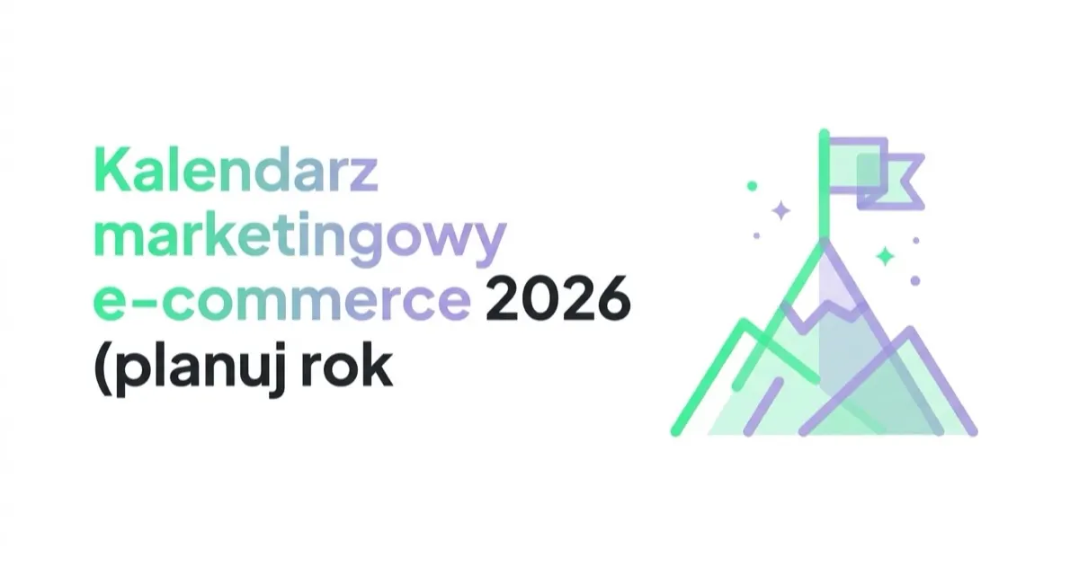 Kalendarz marketingowy e-commerce 2026 (planuj rok, nie tydzień)