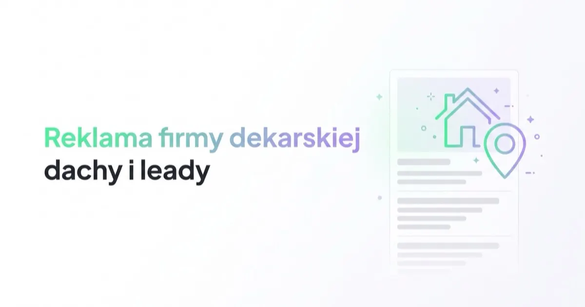 Reklama firmy dekarskiej: dachy, leady i sezon prac