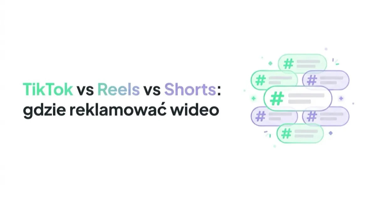 TikTok vs Reels vs Shorts: gdzie reklamować wideo krótkie