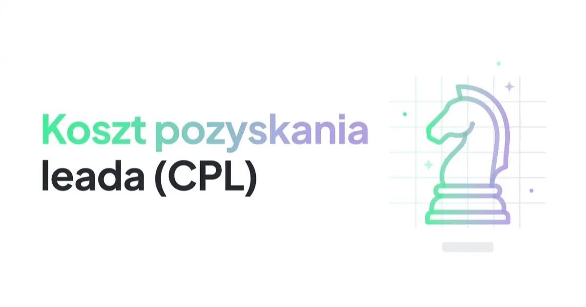 Koszt pozyskania leada (CPL): ile kosztuje lead i od czego zależy
