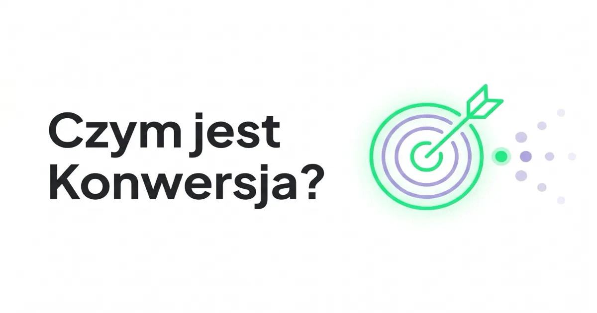 Czym jest Konwersja? Podział na mikrokonwersje i makrokonwersje.