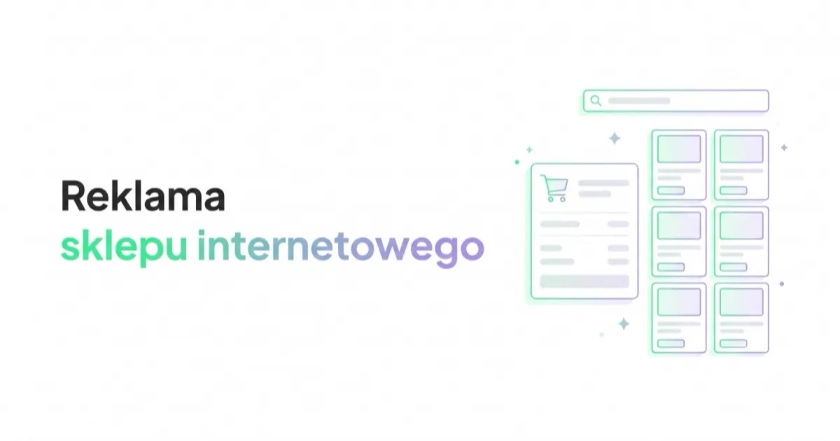 Reklama sklepu internetowego: kompletny przewodnik po Google, Shopping i Meta