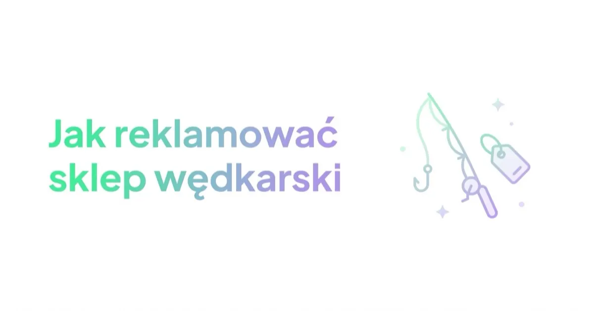 Jak reklamować sklep wędkarski