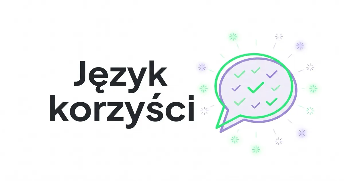 Czym jest i jak wykorzystać Język korzyści?